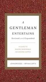 9781401604554-1401604552-A Gentleman Entertains Revised and Expanded: A Guide to Making Memorable Occasions Happen (The GentleManners Series)