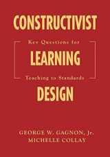9781412909556-1412909554-Constructivist Learning Design: Key Questions for Teaching to Standards