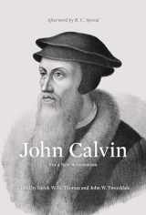 9781433512810-1433512815-John Calvin: For a New Reformation (Afterword by R. C. Sproul)