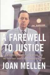 9781574889734-1574889737-A Farewell to Justice: Jim Garrison, JFK's Assassination, and the Case That Should Have Changed History