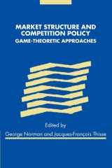 9781107403260-110740326X-Market Structure and Competition Policy: Game-Theoretic Approaches