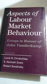 9780802028648-0802028640-Aspects of Labour Market Behaviour: Essays in Honour of John Vanderkamp
