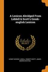 9780343168315-0343168316-A Lexicon Abridged From Liddell & Scott's Greek-english Lexicon