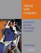 9780521542043-0521542049-Talking with Computers: Explorations in the Science and Technology of Computing