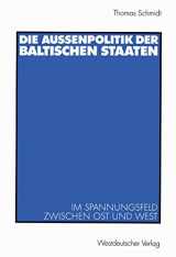 9783531136813-353113681X-Die Außenpolitik der baltischen Staaten: Im Spannungsfeld zwischen Ost und West (German Edition)