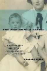 9780813940397-0813940397-The Making of a Racist: A Southerner Reflects on Family, History, and the Slave Trade