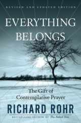 9780824519957-0824519957-Everything Belongs: The Gift of Contemplative Prayer