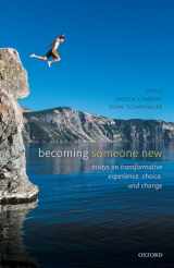 9780198823735-0198823738-Becoming Someone New: Essays on Transformative Experience, Choice, and Change