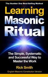 9781492166481-1492166480-Learning Masonic Ritual: The Simple, Systematic and Successful Way to Master the Work