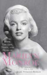 9781593935559-1593935552-Icon: The Life, Times, and Films of Marilyn Monroe Volume 1 1926 to 1956 (Hardback)