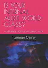 9781698200781-1698200781-IS YOUR INTERNAL AUDIT WORLD-CLASS?: A MATURITY MODEL FOR INTERNAL AUDIT