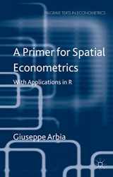 9781137428165-1137428163-A Primer for Spatial Econometrics: With Applications in R (Palgrave Texts in Econometrics)