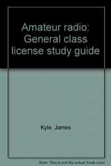 9780830658510-0830658513-Amateur radio: General class license study guide
