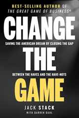 9781642251296-1642251291-Change The Game: Saving The American Dream By Closing The Gap Between The Haves And The Have-Nots