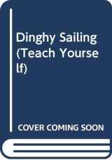 9780340222447-0340222441-Dinghy Sailing (Teach Yourself Books)