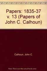 9780872493926-087249392X-Papers of John C.Calhoun: 1835-1837, Vol. 13