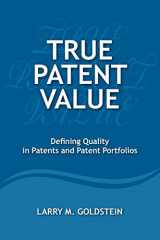9780989554107-0989554104-True Patent Value: Defining Quality in Patents and Patent Portfolios