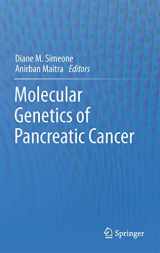 9781461465485-1461465486-Molecular Genetics of Pancreatic Cancer