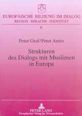 9783631325315-3631325312-Strukturen des Dialogs mit Muslimen in Europa (Europäische Bildung im Dialog) (German Edition)