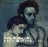 9781907804212-1907804218-Picasso and the Mysteries of Life: La Vie (Cleveland Masterwork Series, 1)