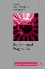 9781403903501-1403903506-Experimental Pragmatics (Palgrave Studies in Pragmatics, Language and Cognition)