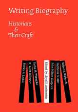 9780803210660-0803210663-Writing Biography: Historians and Their Craft