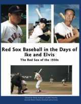 9781933599243-1933599243-Red Sox Baseball in the Days of Ike and Elvis: The Red Sox of the 1950s