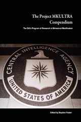 9780557050840-0557050847-The Project MKULTRA Compendium: The CIA’s Program of Research in Behavioral Modification