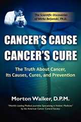9781936449101-1936449102-Cancer's Cause, Cancer's Cure: The Truth About Cancer, Its Causes, Cures, and Prevention