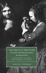 9780521630641-0521630649-The Limits of Eroticism in Post-Petrarchan Narrative: Conditional Pleasure from Spenser to Marvell (Cambridge Studies in Renaissance Literature and Culture, Series Number 29)