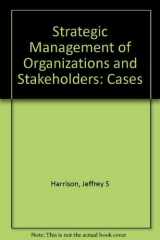 9780314026248-031402624X-Strategic Management of Organizations and Stakeholders: Cases