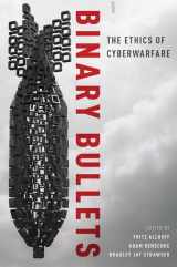 9780190221072-0190221070-Binary Bullets: The Ethics of Cyberwarfare