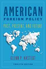 9781538136126-1538136120-American Foreign Policy: Past, Present, and Future