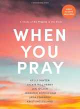 9781087763491-1087763495-When You Pray - Bible Study Book with Video Access: A Study of Six Prayers in the Bible