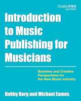 9781538153390-1538153394-Introduction to Music Publishing for Musicians: Business and Creative Perspectives for the New Music Industry (Music Pro Guides)