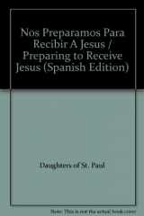 9780819851024-0819851027-Nos Preparamos Para Recibir A Jesus / Preparing to Receive Jesus (Spanish Edition)