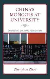 9780739134689-073913468X-China's Mongols at University: Contesting Cultural Recognition (Emerging Perspectives on Education in China)