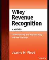 9781118776858-1118776852-Wiley Revenue Recognition, + Website: Understanding and Implementing the New Standard (Wiley Regulatory Reporting)