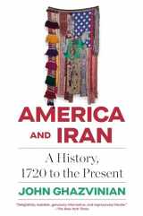 9780307472380-0307472388-America and Iran: A History, 1720 to the Present