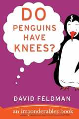 9780060740917-0060740914-Do Penguins Have Knees? An Imponderables Book