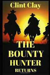 9781521841310-1521841314-The Bounty Hunter Returns (The Birth of a Bounty Hunter Western Series)