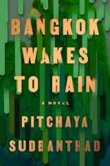 9780525534761-0525534768-Bangkok Wakes to Rain: A Novel