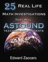 9780967991580-0967991587-25 Real Life Math Investigations That Will Astound Teachers and Students