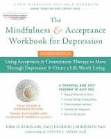9781626258457-1626258457-The Mindfulness and Acceptance Workbook for Depression: Using Acceptance and Commitment Therapy to Move Through Depression and Create a Life Worth Living (A New Harbinger Self-Help Workbook)
