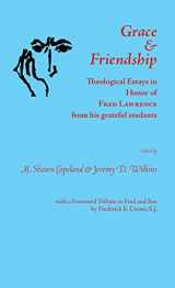 9781626007109-1626007101-Grace and Friendship. Theological Essays in Honor of Fred Lawrence, from his grateful students (Marguette Studies in Theology)