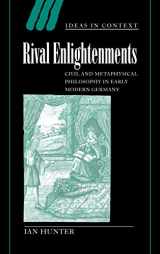 9780521792653-0521792657-Rival Enlightenments: Civil and Metaphysical Philosophy in Early Modern Germany (Ideas in Context, Series Number 60)