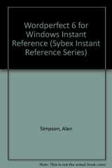 9780782113839-0782113834-Wordperfect 6 for Windows: Instant Reference (SYBEX INSTANT REFERENCE SERIES)