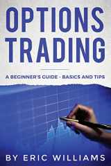 9781095848838-1095848836-Options Trading: A Beginner’s Guide- Basics and Tips