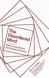 9781472140869-1472140869-The Disordered Mind: What Unusual Brains Tell Us About Ourselves