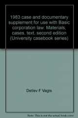 9780882771311-0882771310-1983 case and documentary supplement for use with Basic corporation law: Materials, cases, text, second edition (University casebook series)
